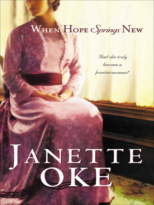 Janette Oke创作的When Hope Springs New作品的详细信息 - 可供借阅